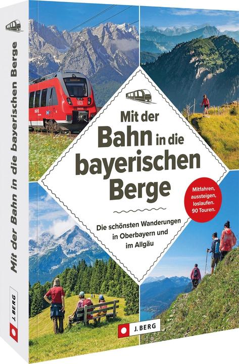 Produktbild Mit der Bahn in die bayerischen Berge (Deutsch, Heinrich Bauregger, Bernhard Irlinger, Michael Kleemann, Wilfried und Lisa Bahnmüller, Michael Pröttel, 2023)