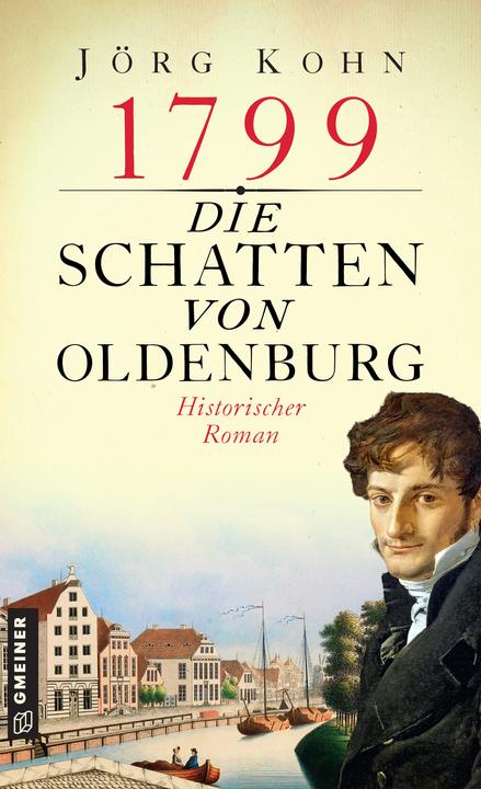 Produktbild Kohn:1799 - Die Schatten von Oldenburg (Deutsch, Jörg Kohn, 2022)