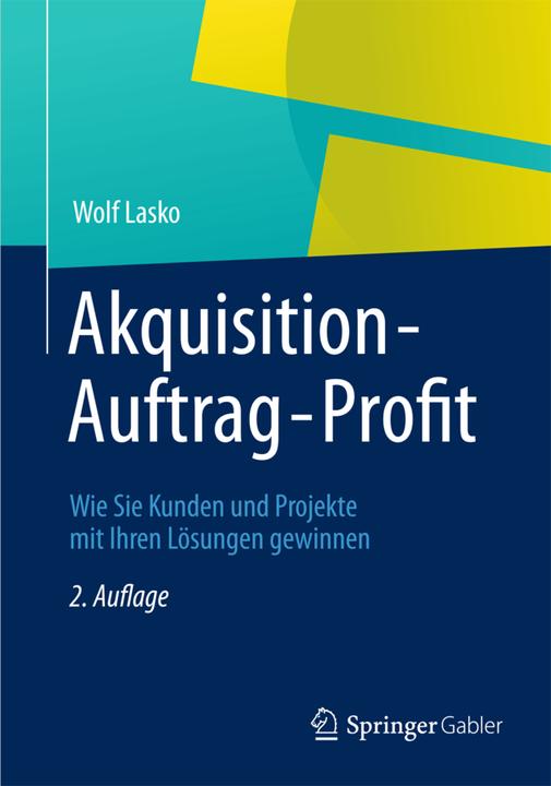 Label énergétique Akquisition - Auftrag - Profit (Allemand, Wolf W. Lasko, 2012)