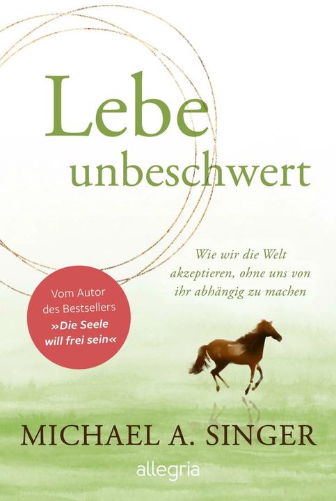 Produktbild Lebe unbeschwert (Deutsch, Michael A. Singer, 2023)