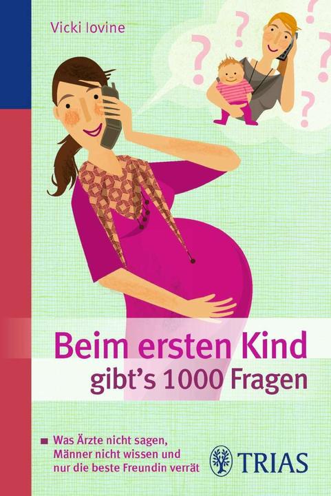 Image du produit Beim ersten Kind gibt's 1000 Fragen (Allemand, Vicki Iovine, 2011)