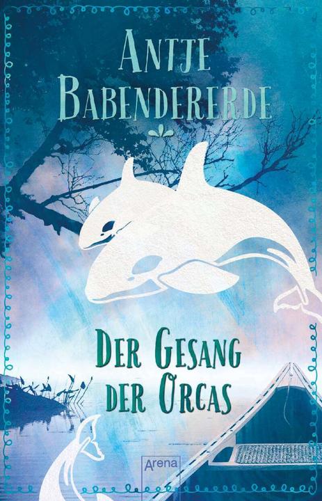 Produktbild Der Gesang der Orcas (Antje Babendererde, Deutsch)