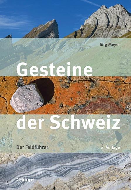 Produktbild Gesteine der Schweiz (Deutsch, Jürg Meyer, 2022)