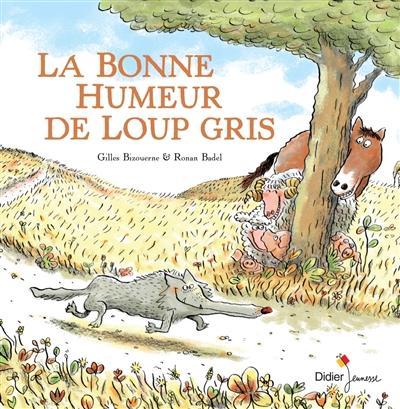 Produktbild La bonne humeur de Loup gris (Französisch, Bizouerne Gilles, Badel Ronan, 2013)