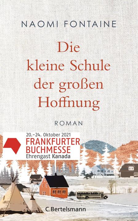 Actual product image Die kleine Schule der grossen Hoffnung (German, Naomi Fontaine, 2021)