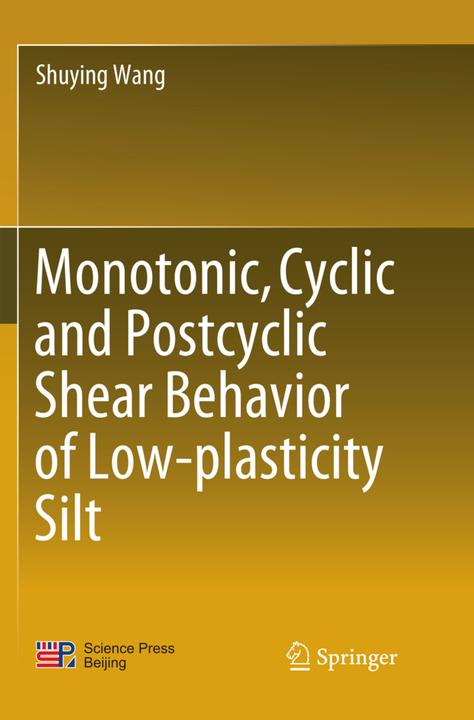 Produktbild Monotonic, Cyclic and Postcyclic Shear Behavior of Low-plasticity Silt (Shuying Wang, 2018)