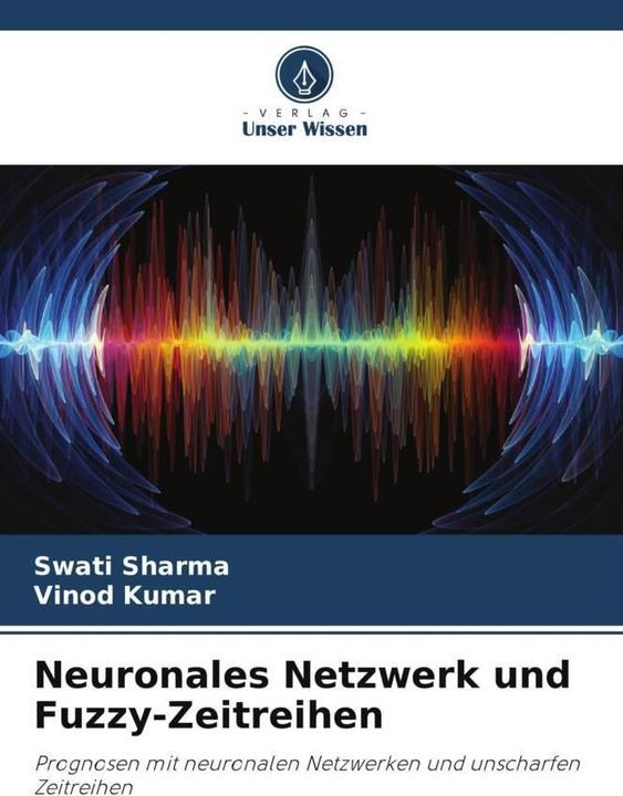 Actual product image Neuronales Netzwerk und Fuzzy-Zeitreihen (Vinod Kumar, Swati Sharma, 2022)
