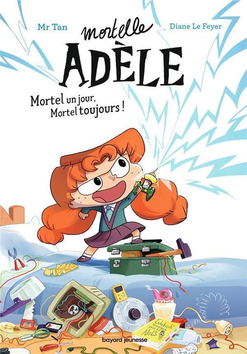 Image du produit Bayard Jeunesse Mortelle Adèle. Mortel un jour, mortel toujours! (Français, M. Tan, Le Feyer Diane, 2020)