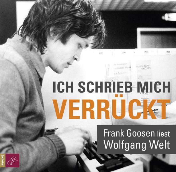Produktbild Ich schrieb mich verrückt (Frank Goosen, Wolfgang Welt, Deutsch)