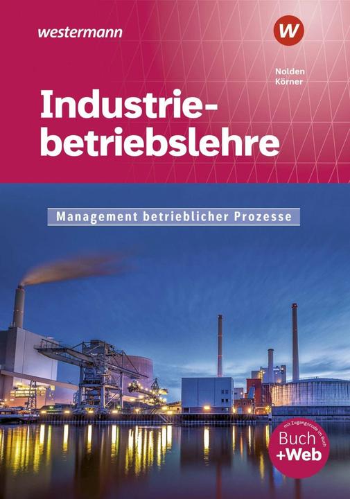 Image du produit Industriebetriebslehre - Management betrieblicher Prozesse. Schülerband (Allemand, Peter Körner, Rolf-Günther Nolden, 2021)