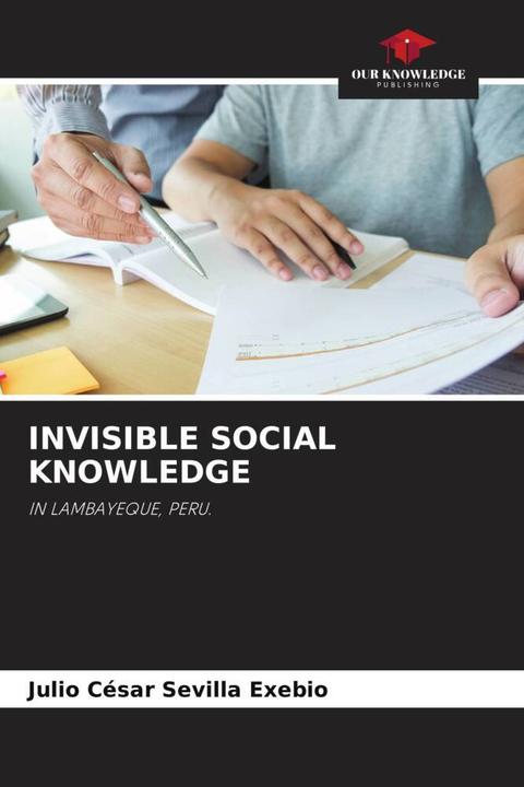 Image du produit Invisible Social Knowledge (Julio César Sevilla Exebio, 2022)