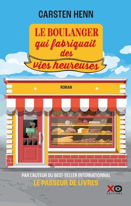 Produktbild xO Le boulanger qui fabriquait des vies heureuses (Französisch, Henn Carsten, 2024)