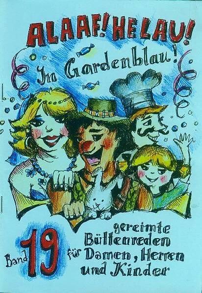 Produktbild Alaaf! Helau! In Gardendblau (Deutsch, Regina Ebert, Martina Voigt Schmid, Kerstin Musiol, Winfried Schwalbach, Jochen Fuchs, Beate Dietz, Karl Oertl, Günter Wedel, Monika Karow-Englert, 2010)