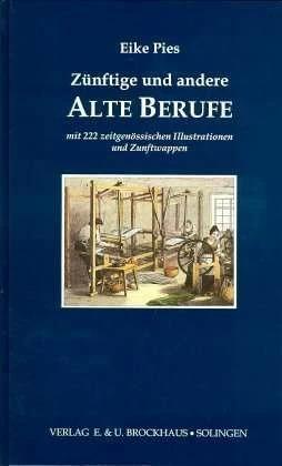 Produktbild Zünftige und andere alte Berufe (Deutsch, Eike Pies, 2005)