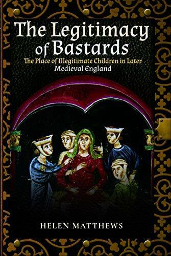 Produktbild The Legitimacy of Bastards: The Place of Illegitimate Children in Later Medieval England