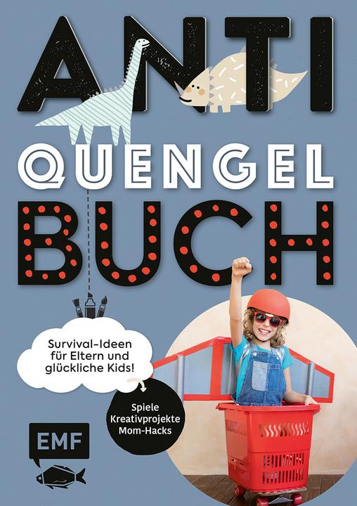 Anti-Quengel-Buch – Survival-Ideen für Eltern und glückliche Kids (Tedesco, Sabrina Müller, 2020)
