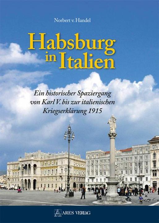 Immagine prodotto Habsburg in Italien (Tedesco, Norbert contro Handel, Norbert van Handel, 2016)