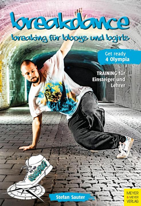Produktbild Breakdance - Breaking für bboys und bgirls (Deutsch, Stefan Sauter, 2020)