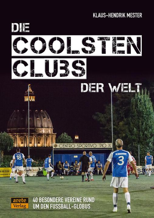 Produktbild Die coolsten Clubs der Welt (Deutsch, Klaus-Hendrik Mester, 2021)