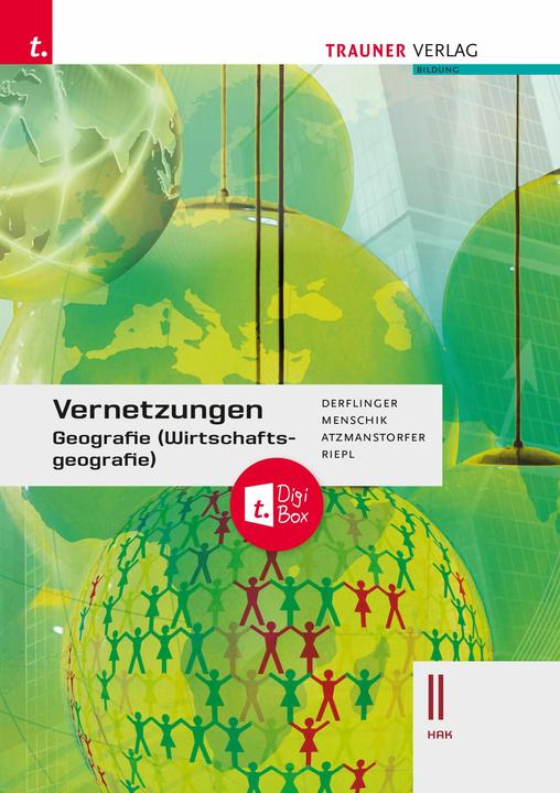 Image du produit Vernetzungen - Geografie (Wirtschaftsgeografie) II HAK + TRAUNER-DigiBox (Allemand, Peter Atzmanstorfer, Gottfried Menschik, Manfred Derflinger, Florian Riepl, 2024)