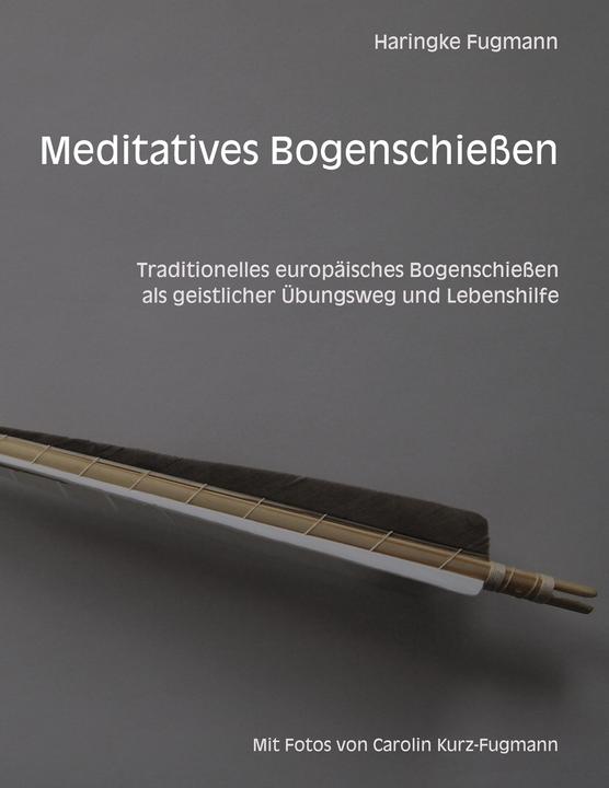 Produktbild Meditatives Bogenschiessen (Deutsch, Haringke Fugmann, 2012)