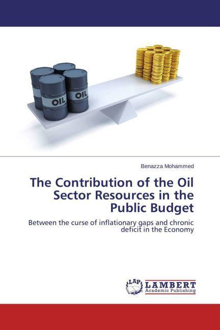Produktbild The Contribution of the Oil Sector Resources in the Public Budget (Benazza Mohammed, 2015)
