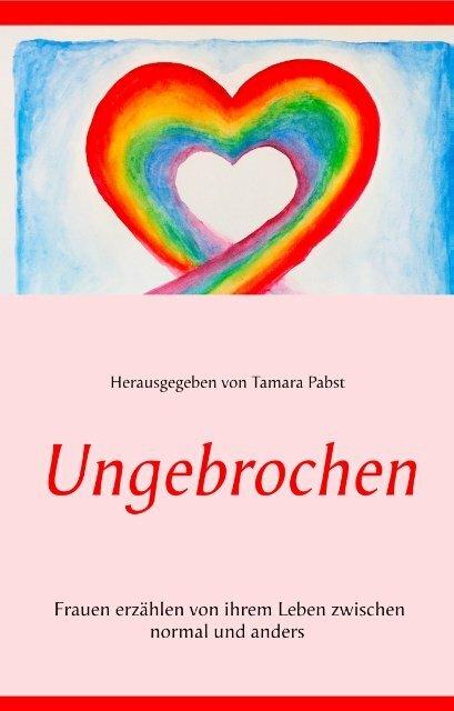 Immagine prodotto Ungebrochen (Tedesco, Astrid Toma, Claudia Carlucci, Daniela Thürlemann Klingele, Shinja auf der Maur, Marion Mahnke, Erika Suter, Elsi Weber e Tamara Pabst, Claudia Alice Kollros, Lydia Landert, Nora Junod, Oezlem Bächli, Mareike Fuisz, Michaela Waldvogel, 2019)