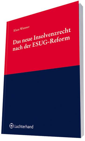 Produktbild Das neue Insolvenzrecht nach der ESUG-Reform (Deutsch, Klaus Wimmer, 2012)
