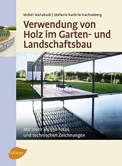 Produktbild Verwendung von Holz im Garten- und Landschaftsbau (Deutsch, Mehdi Mahabadi, Stefanie Kathrin Hachenberg, 2010)