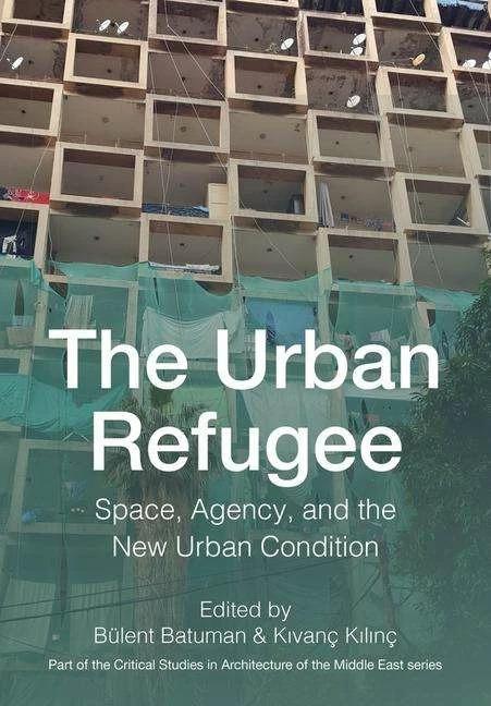 Produktbild The Urban Refugee (Englisch, Kivanc Kilinc, Bulent Batuman, 2024)