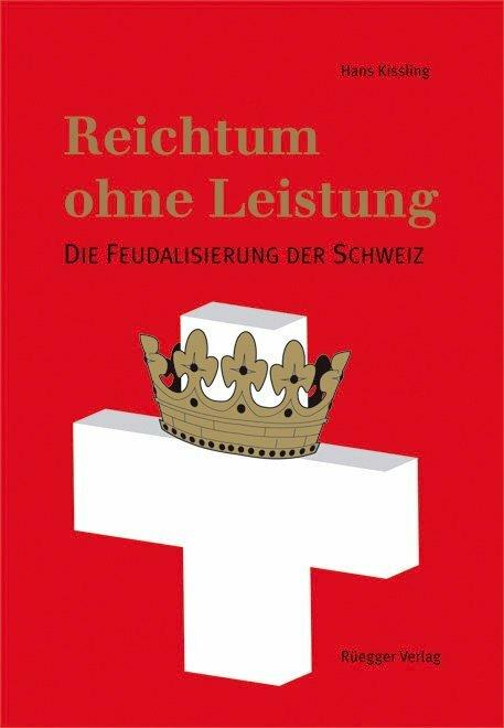 Actual product image Reichtum ohne Leistung (German, Hans Kissling, 2008)