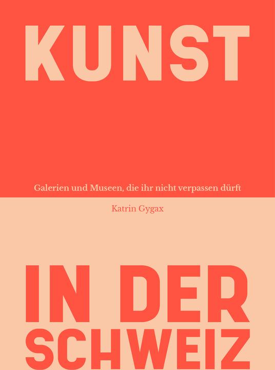 Produktbild Kunst in der Schweiz (Deutsch, Katrin Gygax, 2024)