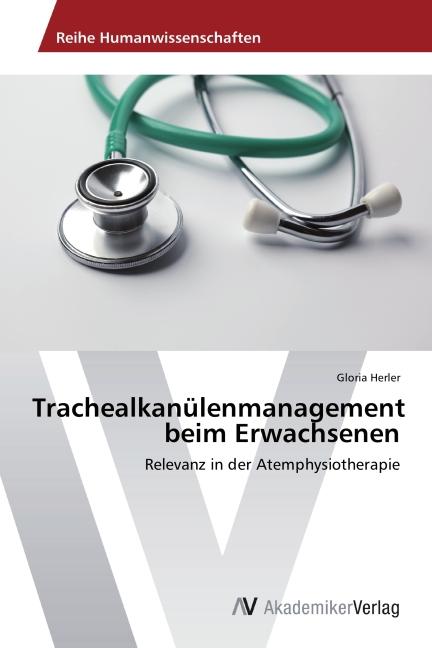Image du produit Trachealkanülenmanagement beim Erwachsenen (Allemand, Gloria Herler, 2014)