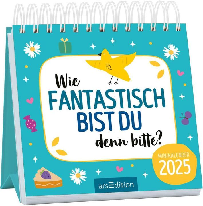Produktbild Mini-Monatskalender Wie fantastisch bist du denn bitte? 2025 (11.5 x 11.5 cm, Harter Einband, Deutsch)