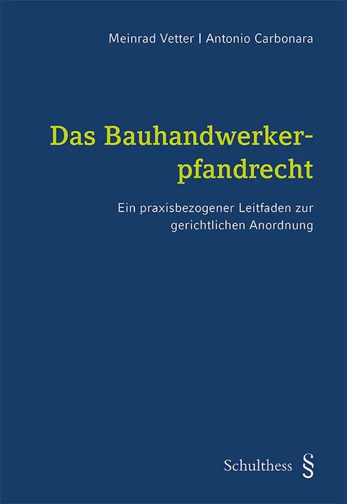 Produktbild Das Bauhandwerkerpfandrecht (Deutsch, Antonio Carbonara, Meinrad Vetter, 2023)