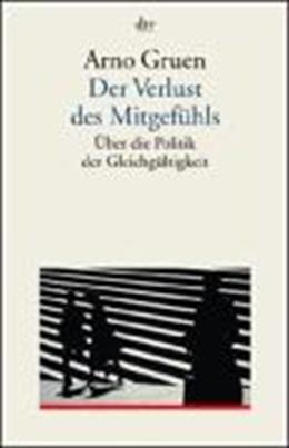 Produktbild Der Verlust des Mitgefühls (Deutsch, Arno Gruen, 1997)