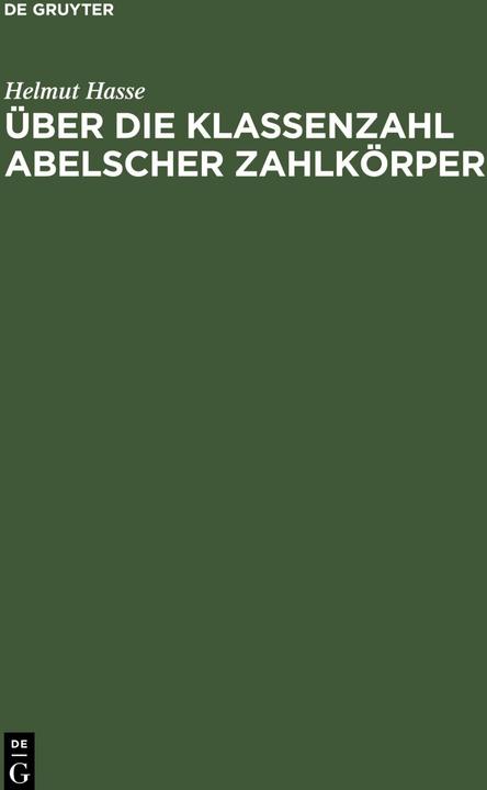 Produktbild Über die Klassenzahl abelscher Zahlkörper (Deutsch, Helmut Hasse, 1986)