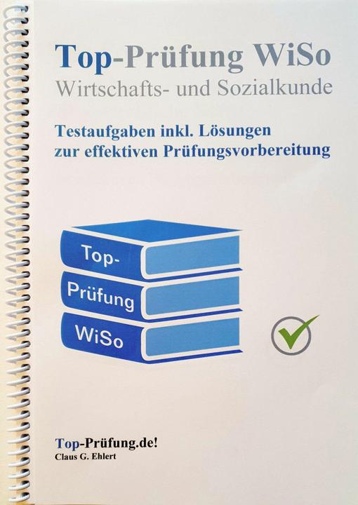 Immagine prodotto Top Prüfung Wirtschafts- und Sozialkunde - Testaufgaben für die Abschlussprüfung (Tedesco, Claus-Günter Ehlert, 2024)