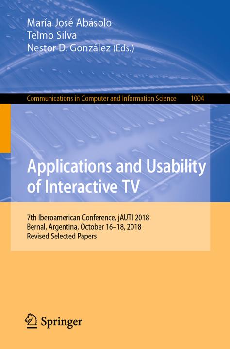 Produktbild Applications and Usability of Interactive TV (Niederländisch, Telmo Silva, María José Abásolo, Nestor D. González, 2019)