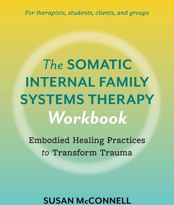 Produktbild The Somatic Internal Family Systems Therapy Workbook (Englisch, Susan McConnell, 2025)