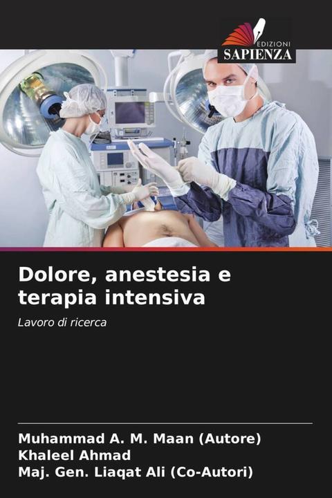Produktbild Dolore, anestesia e terapia intensiva (Khaleel Ahmad, Maj. Gen. Liaqat Ali (Co-Autori), Muhammad A. M. Maan (Autore), 2022)