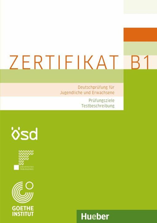 Produktbild Zertifikat B1. Prüfungsziele, Testbeschreibung (Deutsch, Michaela Perlmann-Balme, Thomas Studer, Manuela Glaboniat, Andreas Tomaszewski, Annette Kuppler, Annerose Bergmann, Kathrin Kunkel-Razum, 2019)