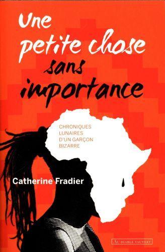 Une petite chose sans importance (French, Fradier Catherine, 2016)