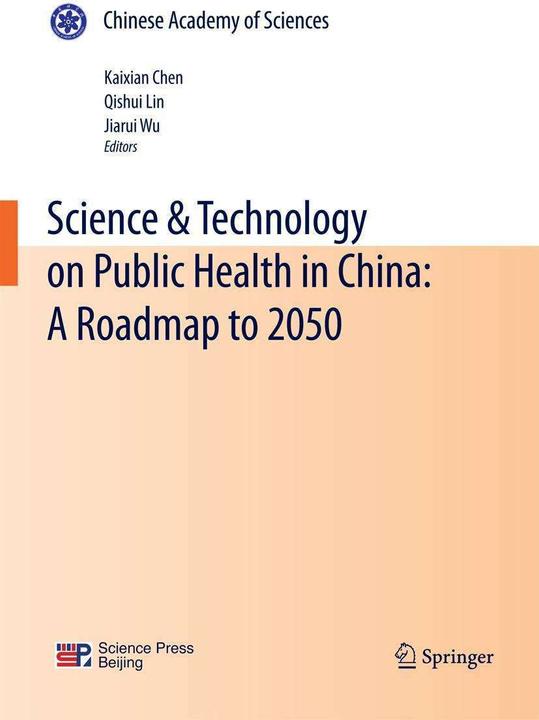 Actual product image Science & Technology on Public Health in China: A Roadmap to 2050 (English, Jiarui Wu, Kaixian Chen, Qishui Lin, 2010)