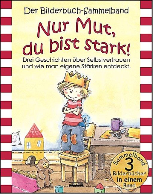 Produktbild Nur Mut, du bist stark! -Sammelband (Deutsch, Bärbel Spathelf, Julia Volmert, Christine Jüngling, 2013)