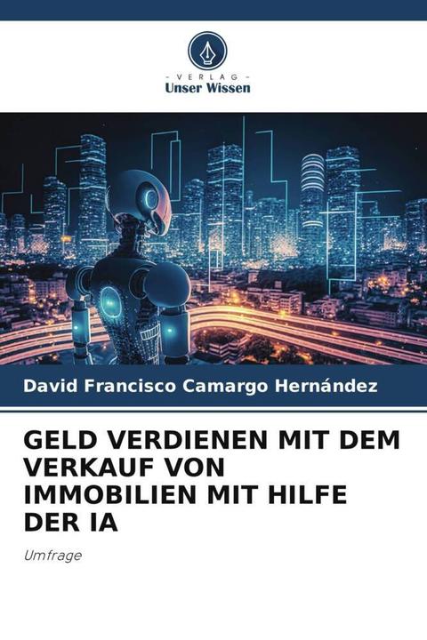 Immagine prodotto Geld Verdienen Mit Dem Verkauf Von Immobilien Mit Hilfe Der Ia (David Francisco Camargo Hernández, 2024)