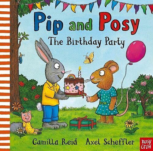 Image du produit Pip and Posy: The Birthday Party (Anglais, Axel Scheffler, Camilla Reid, 2023)