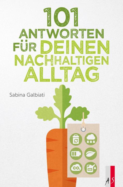 Actual product image 101 Antworten für deinen nachhaltigen Alltag (German, Sabina Galbiati, 2022)