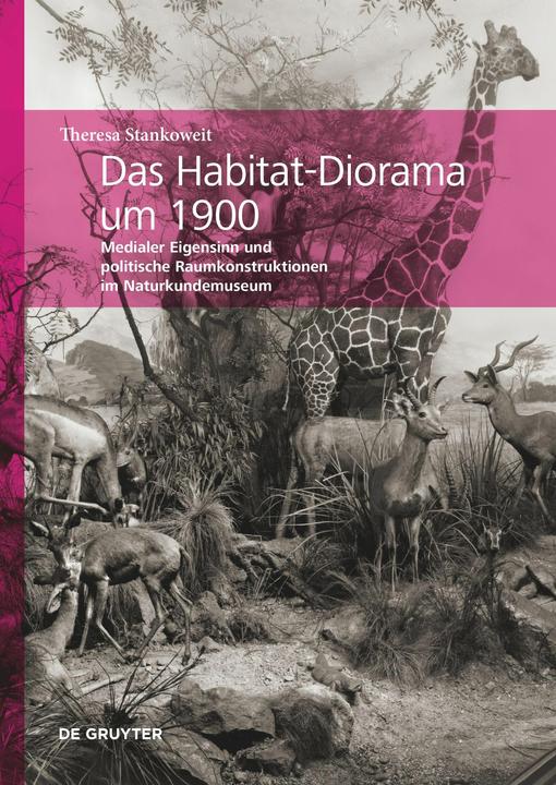 Produktbild Das Habitat-Diorama um 1900 (Deutsch, Theresa, Stankoweit, 2025)