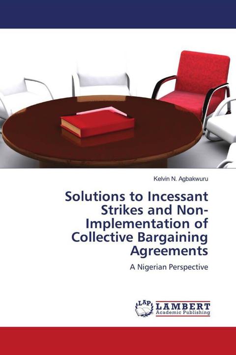 Actual product image Solutions to Incessant Strikes and Non-Implementation of Collective Bargaining Agreements (German, Kelvin N. Agbakwuru, 2021)